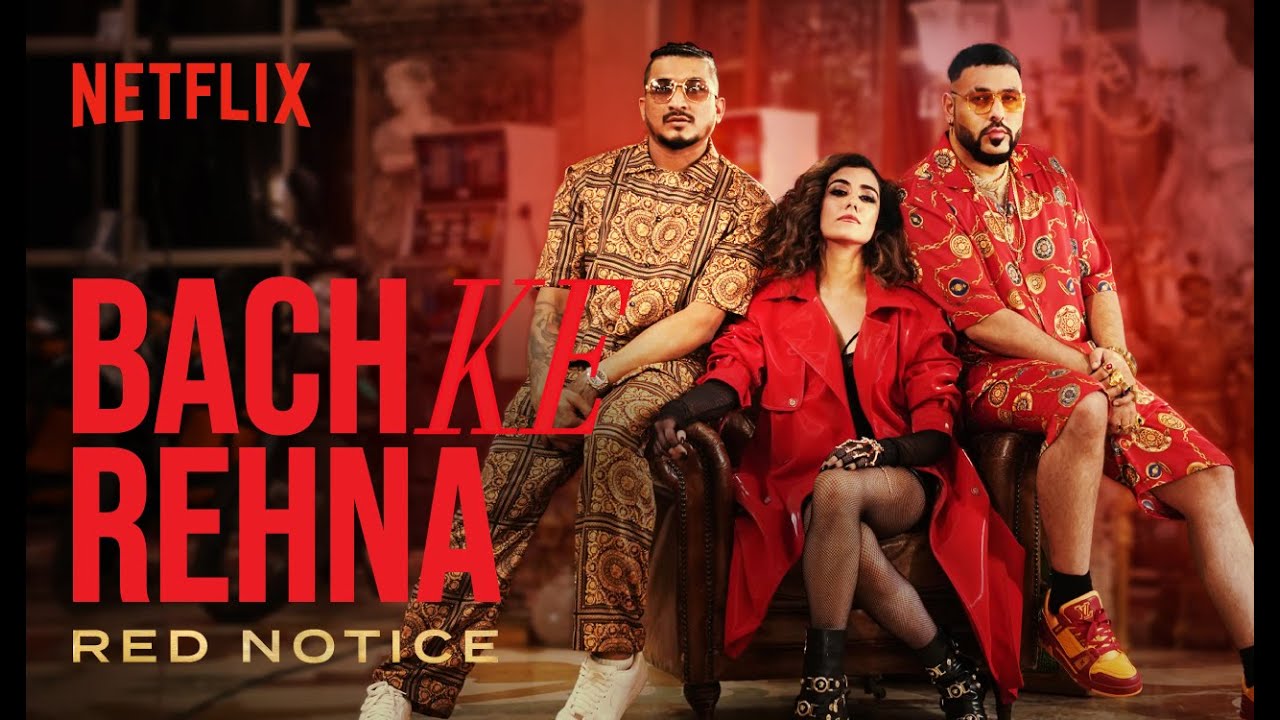 Netflix: Badshah, Divine & Jonita Gandhi - Bach Ke Rehna